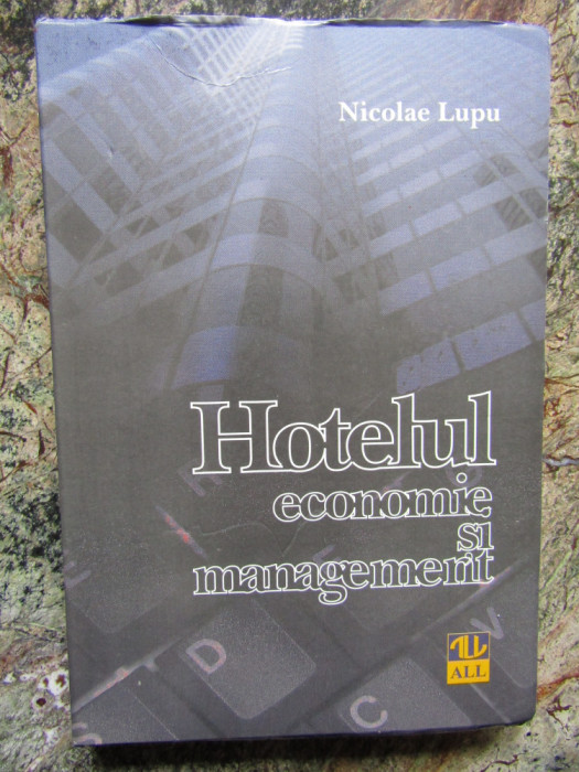 HOTELUL - ECONOMIE SI MANAGEMENT - Nicolae Lupu - 1998