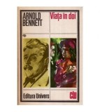 Cumpara ieftin Arnold Bennett - Viata in doi - 113784