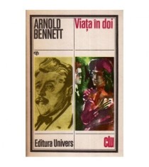 Arnold Bennett - Viata in doi - 113784