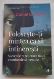 Foloseste-ti mintea ca sa intineresti - Dr. Daniel G. Amen