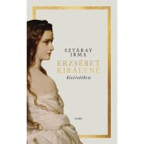 Erzs&eacute;bet kir&aacute;lyn&eacute; k&iacute;s&eacute;ret&eacute;ben - Szt&aacute;ray Irma