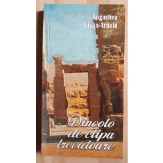Dincolo de clipa trecatoare- Augustina Visan-Arnold