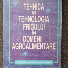 TEHNICA SI TEHNOLOGIA FRIGULUI IN DOMENII AGROALIMENTARE - Petru Niculita