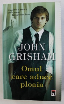 OMUL CARE ADUCE PLOAIA de JOHN GRISHAM , 2014 foto