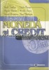 Moneda si Credit - Vasile Turliuc, Cocris, Boariu, Stoica - Economica 2005, Bucuresti - Carte Economie, 303 pagini, ISBN 973-709-061-6
