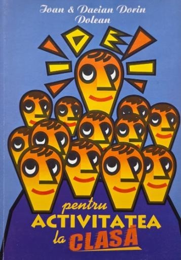 Idei pentru activitatea de clasa - Ioan Dolean, Dacian Dorin Dolean