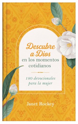 Descubre a Dios En Los Momentos Cotidianos: 180 Devocionales Para La Mujer foto