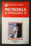 Theodule Ribot - Memoria și patologia ei, Editura IRI, 1998, Psihologie
