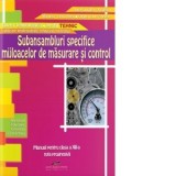 Subansambluri specifice mijloacelor de masurare si control ruta progresiva, filiera tehnologica, profil tehnic, calificarea profesionala tehnician met