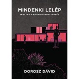 Mindenki lel&eacute;p - Thriller a mai Magyarorsz&aacute;gr&oacute;l - Dorosz D&aacute;vid