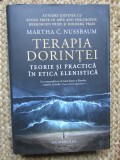 Terapia dorintei. Teorie si practica in etica elenistica &ndash; Martha C. Nussbaum