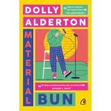 Material bun, Dolly Alderton, Curtea Veche Publishing