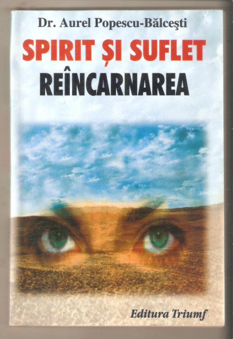 Aurel Popescu Balcesti-Spirit si suflet reincarnarea