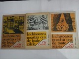 INCHISOAREA NOASTRA CEA DE TOATE ZILELE - ION IOANID - 3 volume