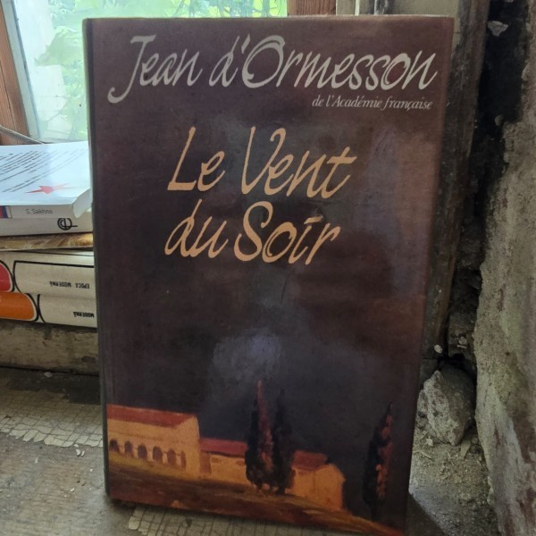 Jean dOrmesson - Le vent du soir