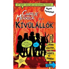 Charlie Merrick es a kivulallok - Avagy senki vagyok, ments ki innen! - Dave Cousins foto
