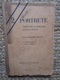 DOUA PORTRETE - FERDINAND AL ROMANIEI - ANATOLE FRANCE de PRINCIPESA MARTHA BIBESCU , cu un portret inedit de JEAN AL . STERIADI , 1930