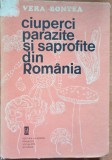 Ciuperci parazite si saprofite din Romania vol 1 - Vera Bontea