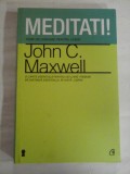 MEDITATI! TEME DE GANDIRE PENTRU LIDERI - John C. MAXWELL