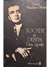 Carmen Pasculescu-Florian - Vocatie si destin - Dinu Lipatti (Editia: 1986) foto
