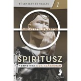 Spiritusz - Hermetika a 21. sz&aacute;zadban - Farkas Attila M&aacute;rton