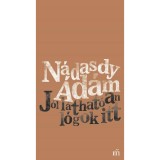 J&oacute;l l&aacute;that&oacute;an l&oacute;gok itt - N&aacute;dasdy &Aacute;d&aacute;m