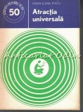 Cumpara ieftin Atractia Universala - Maria Elena Piticu, Stiinta pt Toti, 1978, Fizica, 83 pagini