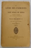 LES LIVRES DES EXERCICES de SAINT IGNACE DE LOYOLA , EXPLIQUE ...par MAURICE MESCHLER , TOME II , 1930