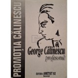 Mihai Ungheanu (coord.) - George Calinescu profesorul (Editia: 1999)