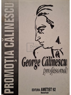 Mihai Ungheanu (coord.) - George Calinescu profesorul (Editia: 1999) foto