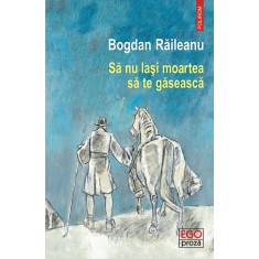 Sa nu lasi moartea sa te gaseasca, Bogdan Raileanu