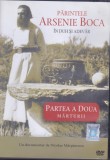 DVD Documentar: Parintele Arsenie Boca in duh si adevar - Partea a doua: Marturii