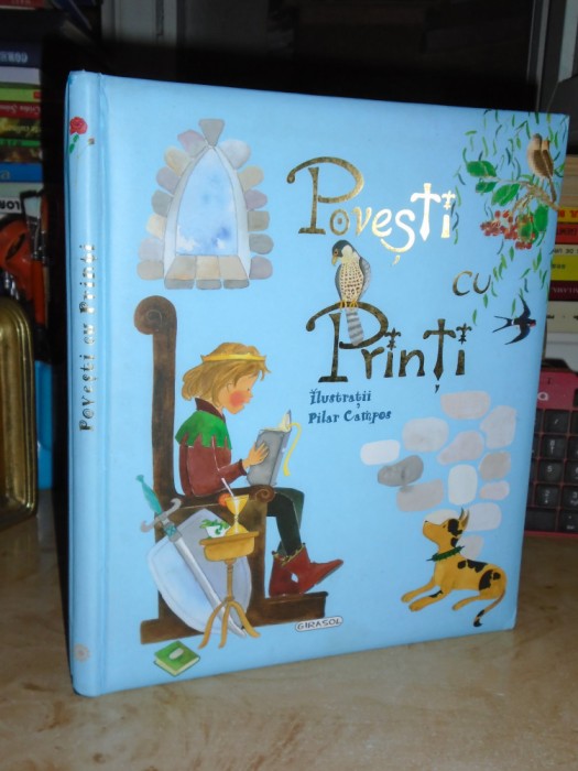 POVESTI CU PRINTI * ILUSTRATII PILAR CAMPOS , EDITURA GIRASOL , 2008 *