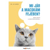 Mi j&aacute;r a macsk&aacute;m fej&eacute;ben? - &Eacute;rts sz&oacute;t a kedvenceddel! - Dr. Jo Lewis