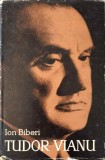 Tudor Vianu - Ion Biberi (1966) - Biografii, Editura Pentru Literatura, Coperta Cartonata, Limba Romana