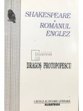Dragos Protopopescu - Shakespeare - Romanul englez (Editia: 2000)