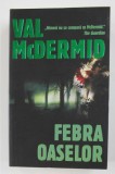 FEBRA OASELOR de VAL MCDERMID , 2011