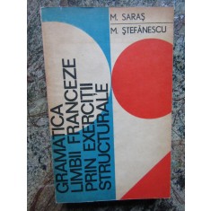 Marcel Saras - Gramatica limbii franceze prin exercitii structurale