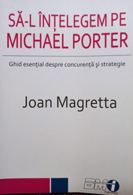 Joan Magretta - Sa-l intelegem pe Michael Porter (2013) foto