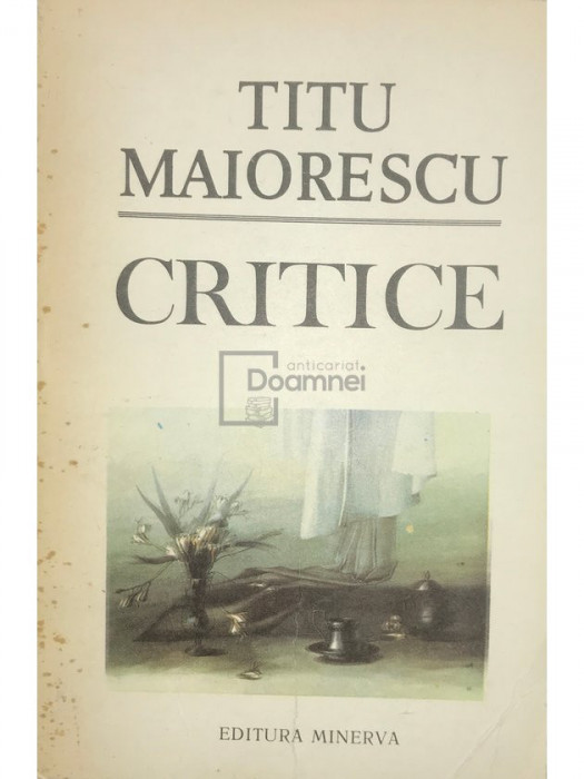 Titu Maiorescu - Critice (editia 1989)
