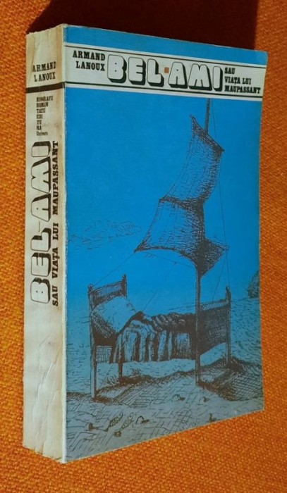 Bel Ami sau Viata lui Maupassant - Armand Lanoux