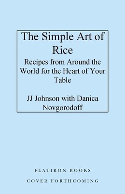 The Simple Art of Rice: Recipes from Around the World for the Heart of Your Table foto