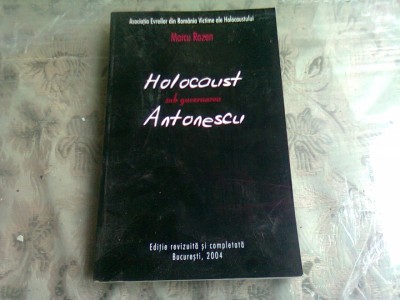 HOLOCAUST SUB GUVERNAREA ANTONESCU - MARCU ROZEN foto