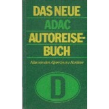 Das Neue Adac Autoreisebuch - Atlas von den Alpen bis zur Nordsee