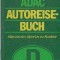 Das Neue Adac Autoreisebuch - Atlas von den Alpen bis zur Nordsee