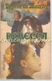 Rebecca - Daphne Du Maurier, Editura Orizonturi, 1993, Bucuresti, 396 Pagini, Roman, Limba Romana