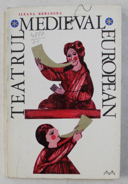 TEATRUL MEDIEVAL EUROPEAN de ILEANA BERLOGEA , 1970