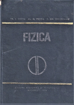Fizica pentru sectiile de subingineri TR. I. Cretu etc. 1974. foto