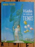 Horia Tecau - Viata in ritm de tenis (ed. Curtea Veche, 2016) - stare buna
