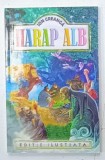 HARAP ALB de ION CREANGA , ilustratii de RONI NOEL , ANII &#039;2000